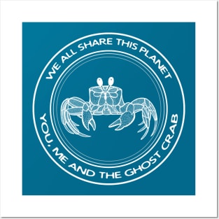 Ghost Crab - We All Share This Planet - meaningful crab design Posters and Art